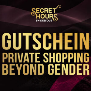 PRIVATE SHOPPING BEYOND GENDER GUTSCHEIN SH-DESSOUS