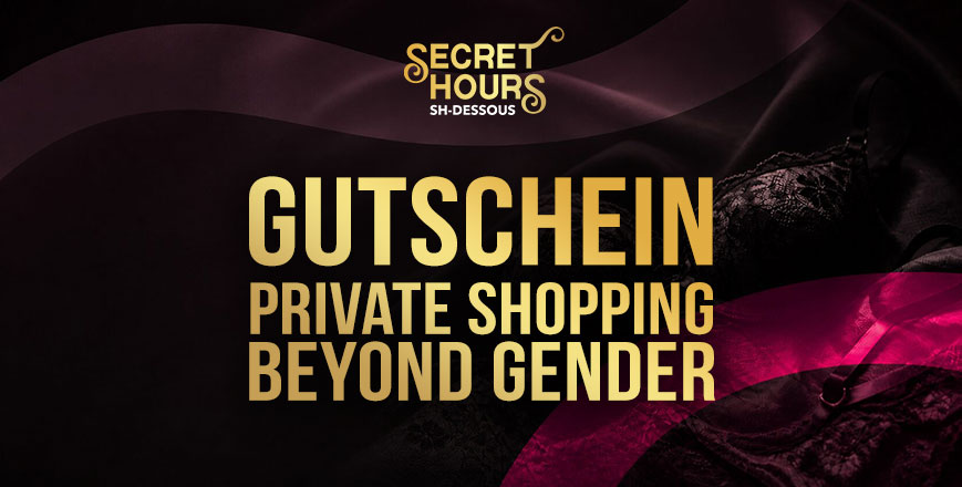 PRIVATE SHOPPING BEYOND GENDER GUTSCHEIN SH-DESSOUS